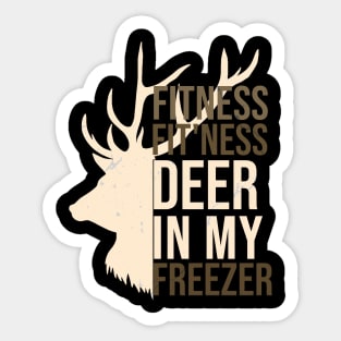 Funny Hunter Dad Im into fitness deer in my freezer Hunting Sticker